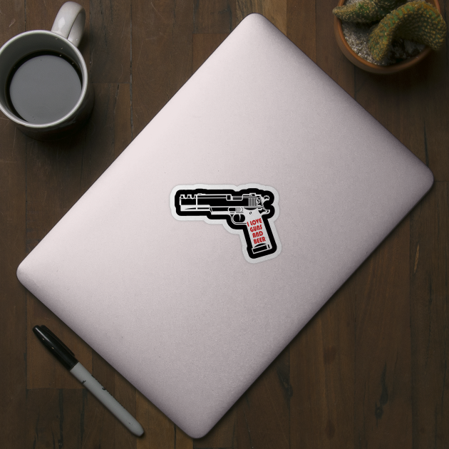 Funny Gun, I Love Guns And Beer, Gun Lover by Jakavonis